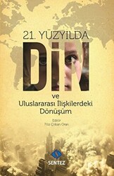 21. Yüzyılda Din ve Uluslararası İlişkilerdeki Dönüşüm - 1