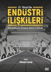 21. Yüzyıl`da Endüstri İlişkileri - 1