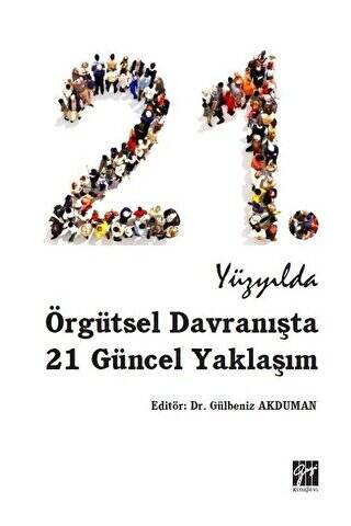 21. Yüzyılda Örgütsel Davranışta 21 Güncel Yaklaşım - 1