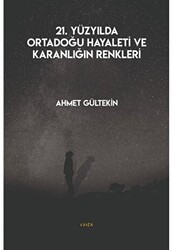 21. Yüzyılda Ortadoğu Hayaleti ve Karanlığın Renkleri - 1