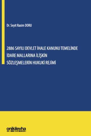 2886 Sayılı Devlet İhale Kanunu Temelinde İdare Mallarına İlişkin Sözleşmelerin Hukuki Rejimi - 1