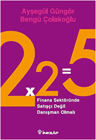 2x2=5 Finans Sektöründe Satışçı Değil Danışman Olmalı - 1