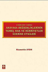 3 Ekim 2001 Tarihli Anayasa Değişikliklerinin Temel Hak ve Hürriyetler Üzerine Etkiler - 1