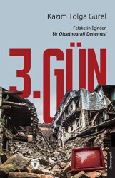 3. Gün Felaketin İçinden Bir Otoetnografi Denemesi - 1