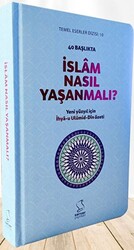 40 Başlıkta İslâm Nasıl Yaşanmalı? - Sert Kapak - 1