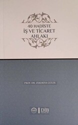 40 Hadiste İş ve Ticaret Ahlakı - 1