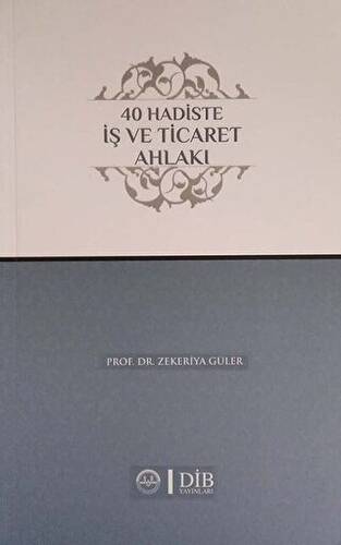 40 Hadiste İş ve Ticaret Ahlakı - 1