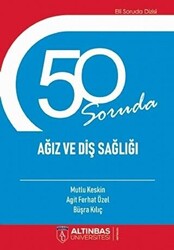 50 Soruda Ağız ve Diş Sağlığı - 1