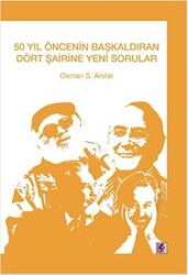 50 Yıl Öncenin Başkaldıran Dört Şairine Yeni Sorular - 1