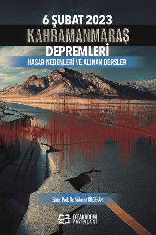 6 Şubat 2023 Kahramanmaraş Depremleri Hasar Nedenleri ve Alınan Dersler - 1