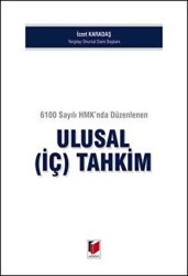 6100 Sayılı HMK`nda Düzenlenen Ulusal İç Tahkim - 1