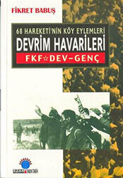 68 Hareketi’nin Köy Eylemleri Devrim Havarileri - 1