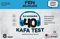 8. Sınıf Fen Bilimleri İlk Kaynağın 40 Kafa Test - 1