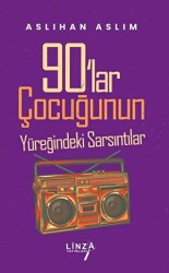 90`lar Çocuğunun Yüreğindeki Sarsıntılar - 1