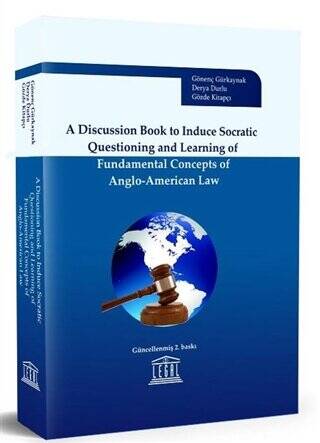 A Discussion Book to Induce Socratic Questioning and Learning of Fundamental Concepts of Anglo-American Law - 1