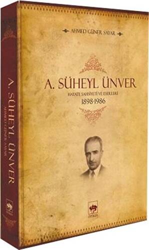 A. Süheyl Ünver Hayatı Şahsiyeti ve Eserleri - 1