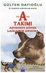 A Takımı - Astronot Köpek Laika`nın Anısına - 1