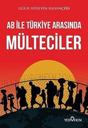 AB ile Türkiye Arasında Mülteciler - 1