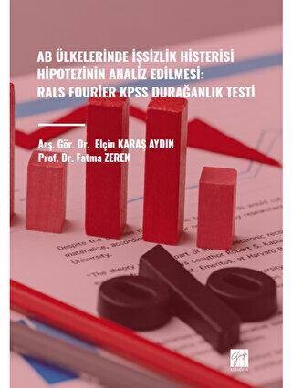 Ab Ülkelerinde İşsizlik Histerisi Hipotezinin Analiz Edilmesi: Rals Fourier Kpss Durağanlık Testi - 1