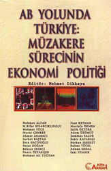 AB Yolunda Türkiye: Müzakere Sürecinin Ekonomi Politiği - 1
