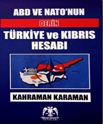 ABD ve NATO`nun Derin Türkiye ve Kıbrıs Hesabı - 1