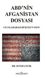 ABD’nin Afganistan Dosyası - Uluslararası Hukukun Sonu - 1