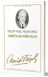 Abdülhamid Han : 54 - Necip Fazıl Bütün Eserleri - 1