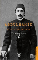 Abdülhamid ve Yıldız Hatıraları - 1