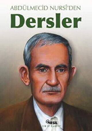 Abdülmecid Nursi’den Dersler - 1