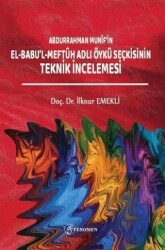 Abdurrahman Munifin El-Babul-Meftuh Adlı Öykü Seçkisinin Teknik İncelemesi - 1