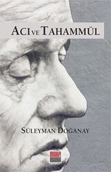 Acı ve Tahammül - 1