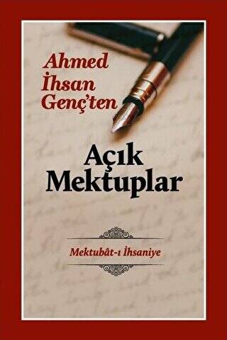 Açık Mektuplar - Ahmed İhsan Genç’ten - 1