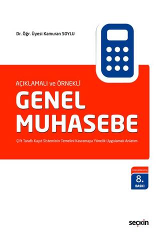 Açıklamalı ve Örnekli Genel Muhasebe - 1