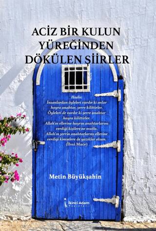 Aciz Bir Kulun Yüreğinden Dökülen Şiirler - 1