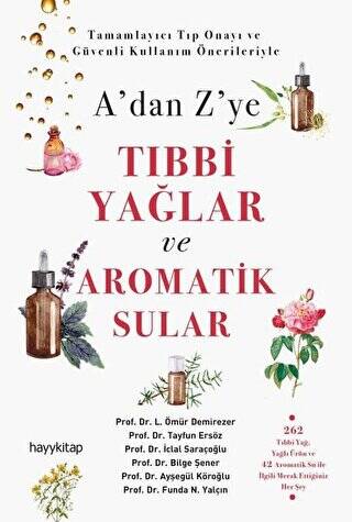 A’dan Z’ye Tıbbi Yağlar ve Aromatik Sular - 1