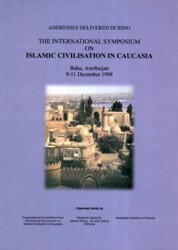 Addresses Delivered During The International Symposium on Islamic Civilisation in Caucasia - 1