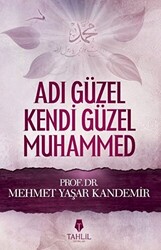 Adı Güzel Kendi Güzel Muhammed Sallallahü Aleyhi ve Sellem - 1