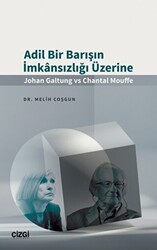 Adil Bir Barışın İmkansızlığı Üzerine Johan Galtung vs Chantal Mouffe - 1