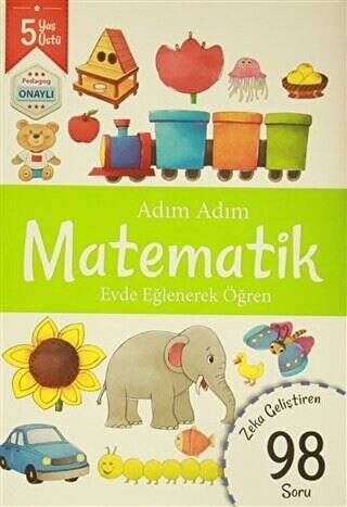 Adım Adım Matematik 5 Yaş - Zeka Geliştiren 98 Soru - 1