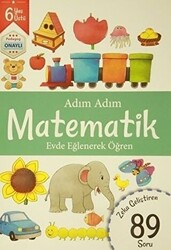 Adım Adım Matematik 6 Yaş - Zeka Geliştiren 89 Soru - 1