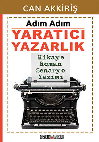 Adım Adım Yaratıcı Yazarlık - 1