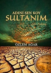 Adını Sen Koy Sultanım - Son Nakkaş - 1