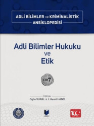 Adli Bilimler Hukuku ve Etik – Cilt 7 - 1