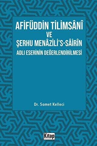 Afifüddin Tilimsani Ve Şerhu Menazili`s -Sairin Adlı Eserinin Değerlendirilmesi - 1