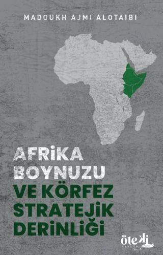 Afrika Boynuzu ve Körfez Stratejik Derinliği - 1