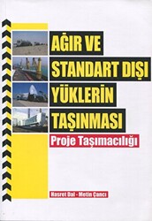 Ağır ve Standart Dışı Yüklerin Taşınması - Proje Taşımacılığı - 1