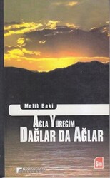 Ağla Yüreğim Dağlar da Ağlar - 1