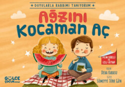 Ağzını Kocaman Aç - Duyularla Rabbimi Tanıyorum 4 Pencereli Kitap - 1