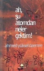 Ah, Şu Atomdan Neler Çektim! - 1