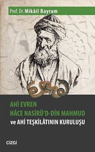 Ahi Evren Hace Nasirü`d-din Mahmud ve Ahi Teşkilatının Kuruluşu - 1